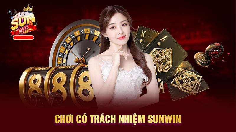 Chơi Có Trách Nhiệm 4 Cam kết của Sunwin đối với cộng đồng chơi có trách nhiệm