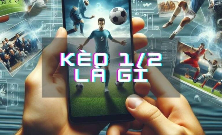 Hiểu Đúng Về Kèo Chấp ½ - Bí Quyết Đặt Cược Thành Công 8 Hiểu Đúng Về Kèo Chấp ½ - Bí Quyết Đặt Cược Thành Công